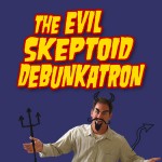The Evil Skeptoid Debunkatron